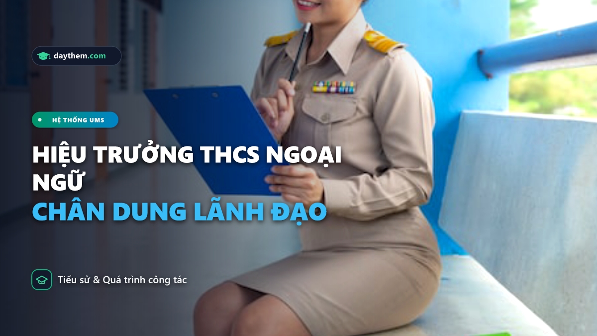 Ai là hiệu trưởng trường THCS Ngoại ngữ