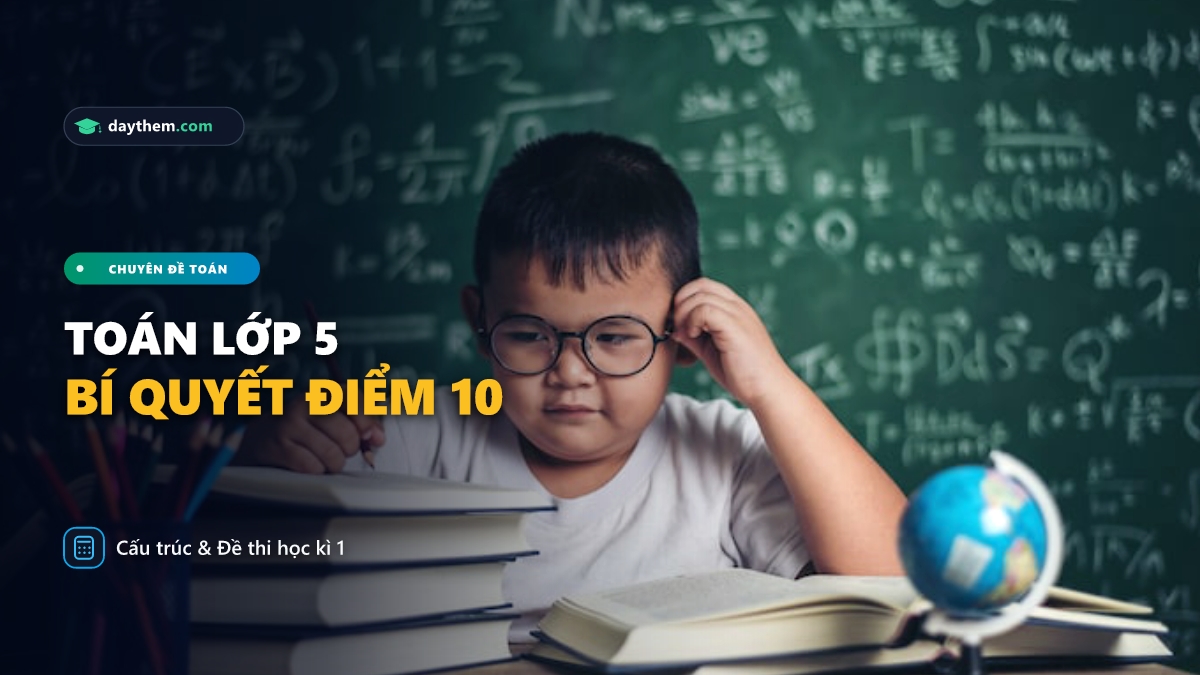Bài kiểm tra toán lớp 5 học kì 1 có đề gì
