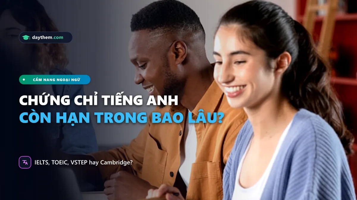 Chứng chỉ tiếng Anh có giá trị bao lâu