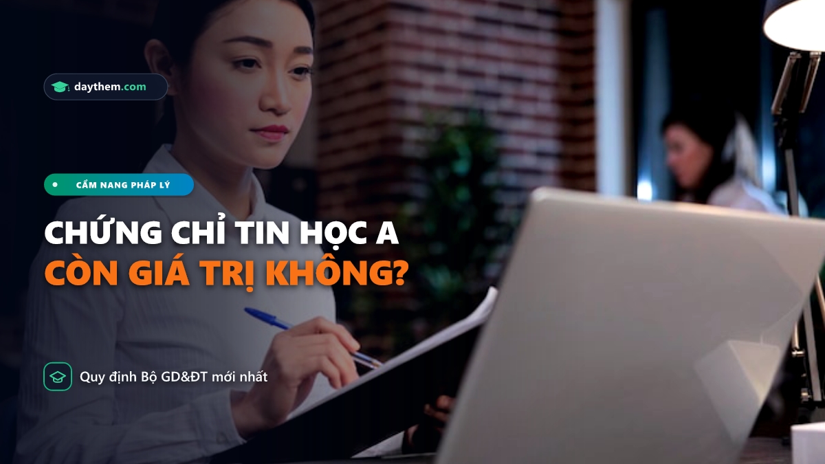 Chứng chỉ tin học A còn giá trị không