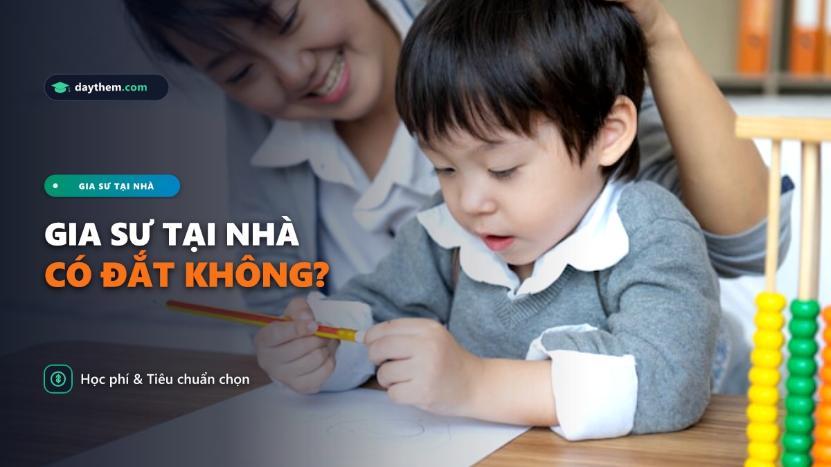 Có gia sư nào dạy kèm tại nhà không