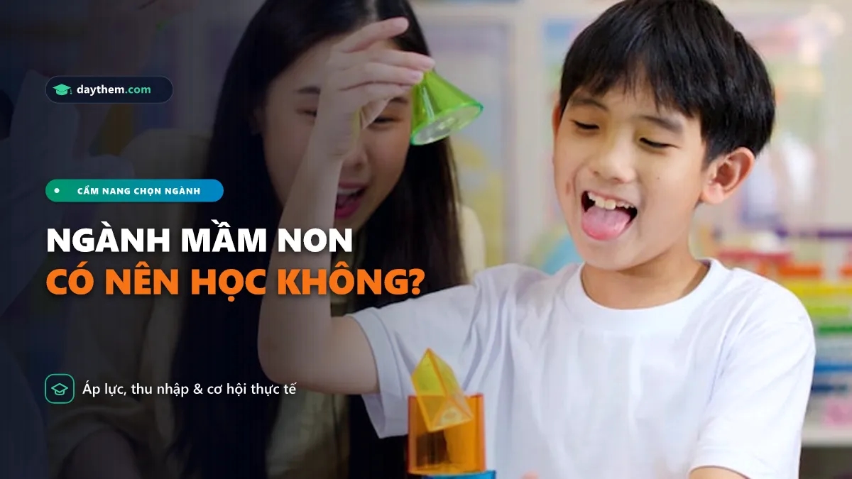 Có nên học ngành giáo viên mầm non không