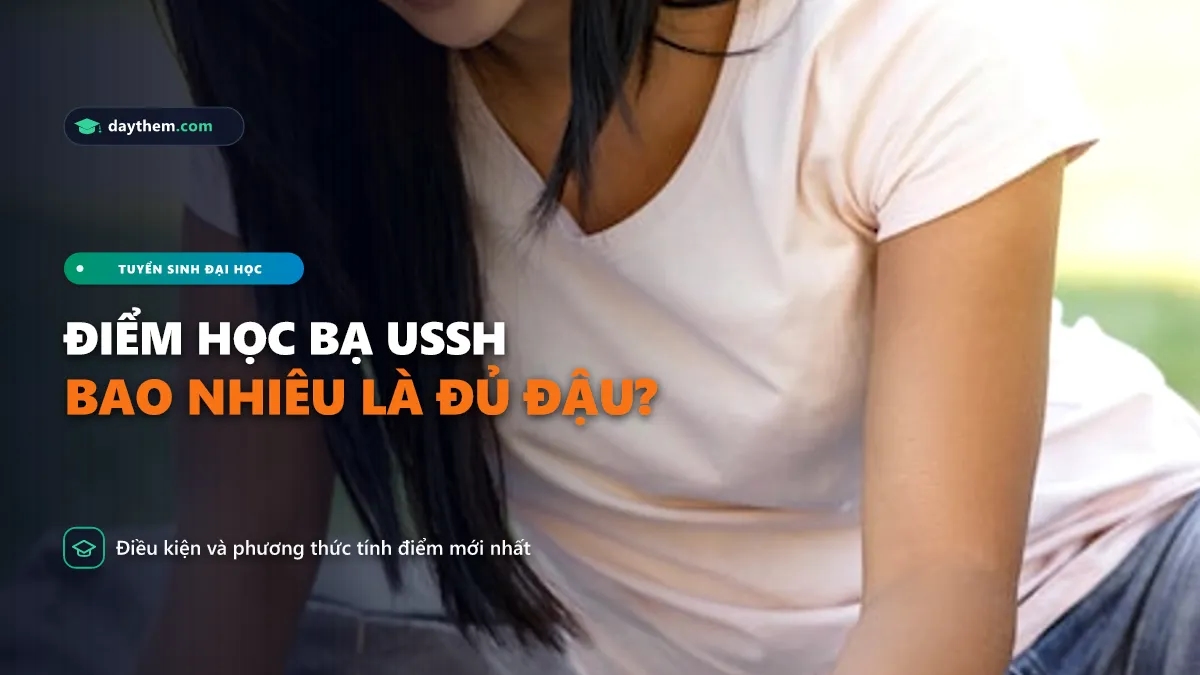 Điểm học bạ chuẩn vào USSH là bao nhiêu