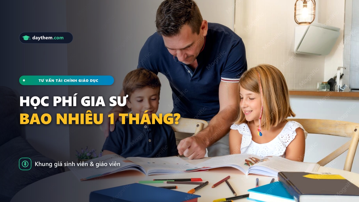Giá gia sư 1 kèm 1 tại nhà là bao nhiêu
