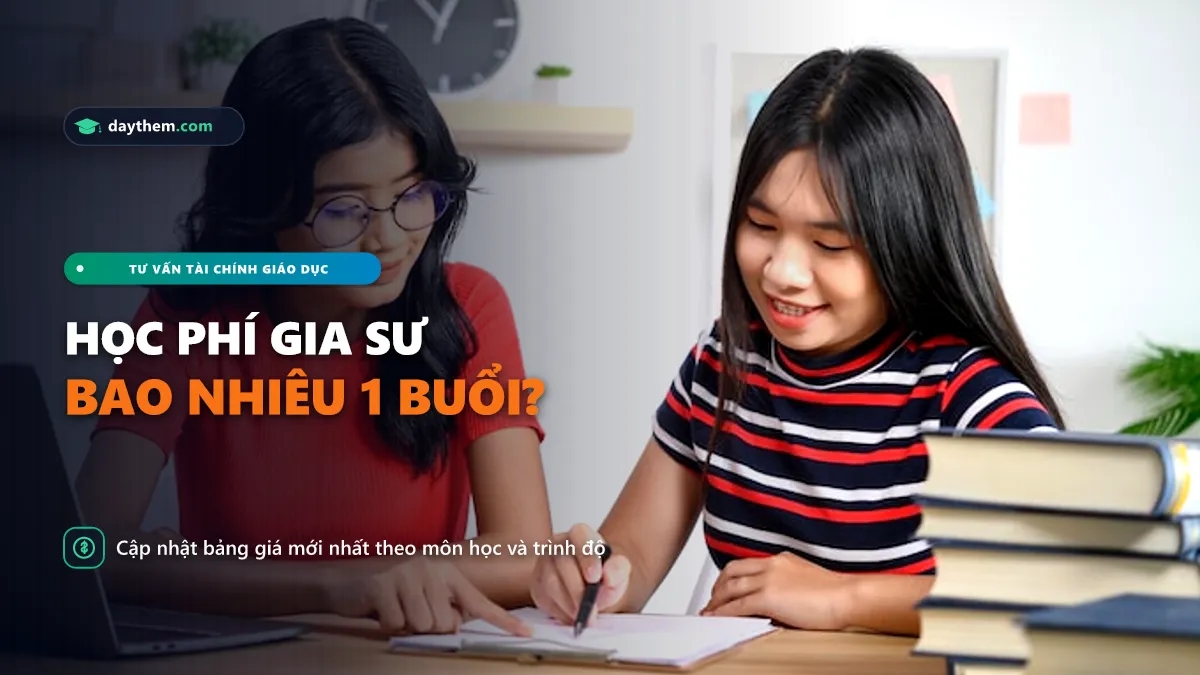 Giá gia sư dạy kèm tại nhà là bao nhiêu