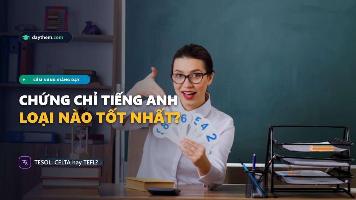 Giáo viên tiếng Anh cần chứng chỉ gì
