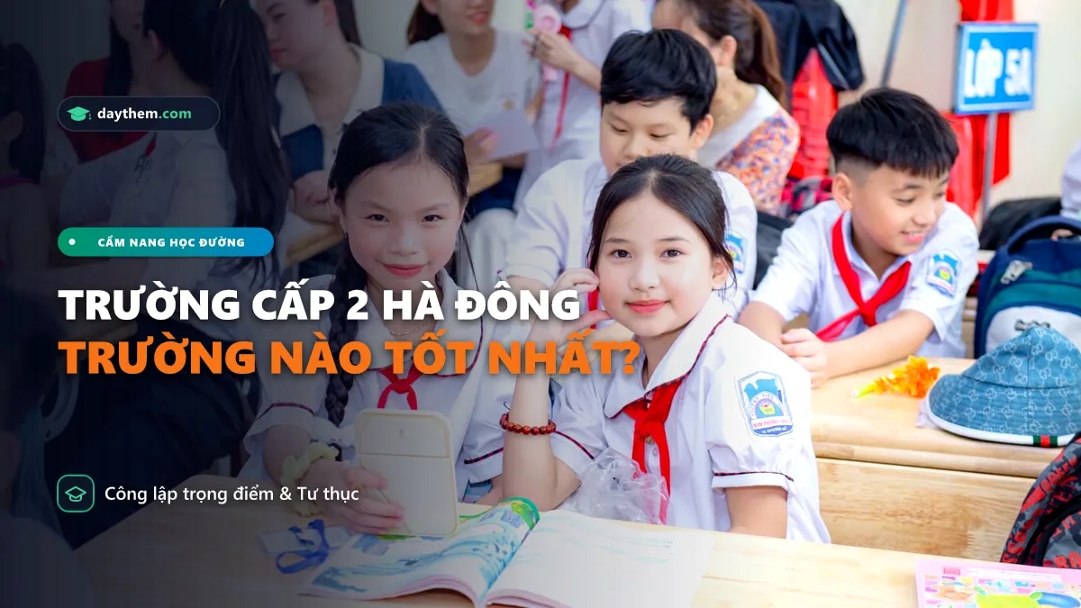 Hà Đông có những trường cấp 2 nào tốt