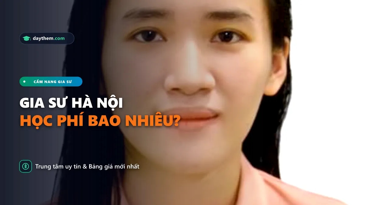 Hà Nội có những gia sư uy tín nào
