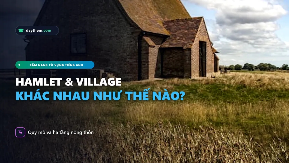 Hamlet và village khác nhau như thế nào
