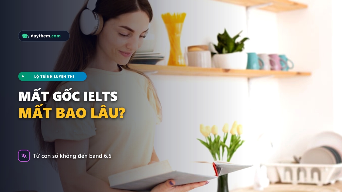 Học IELTS cho người mất gốc mất bao lâu