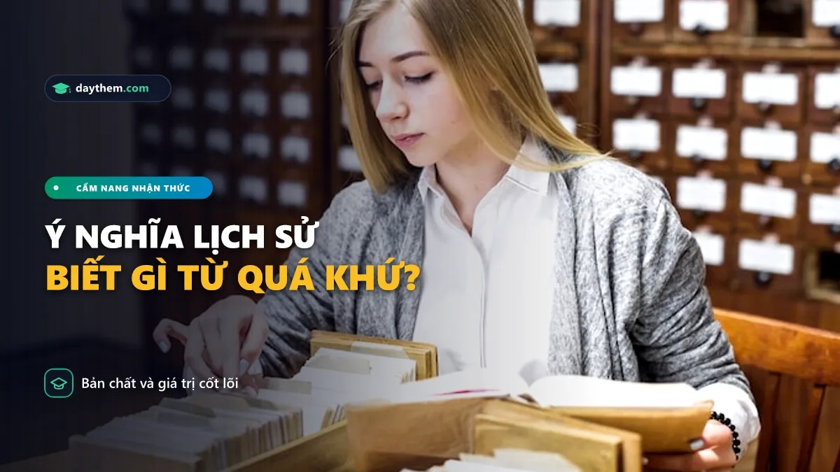 Học lịch sử để biết được điều gì