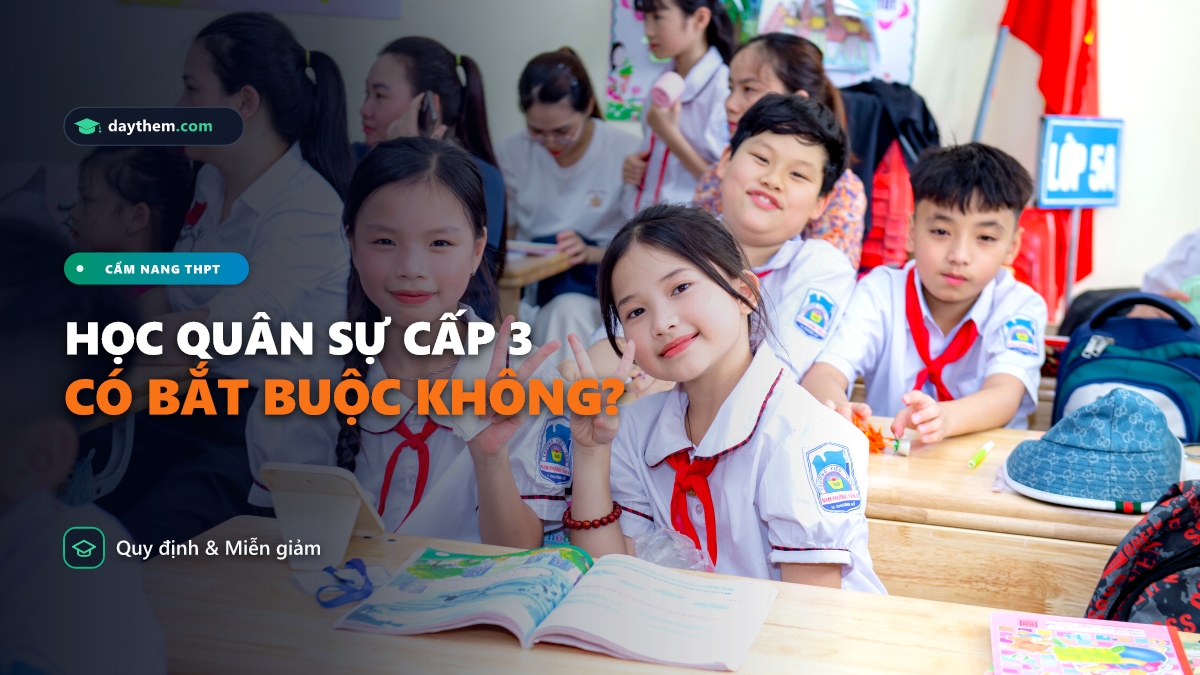Học sinh cấp 3 có cần học quân sự không