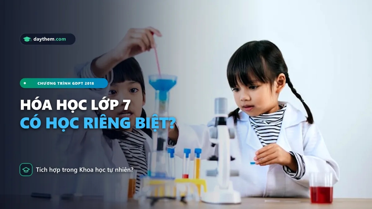 Học sinh lớp 7 đã học hóa học chưa