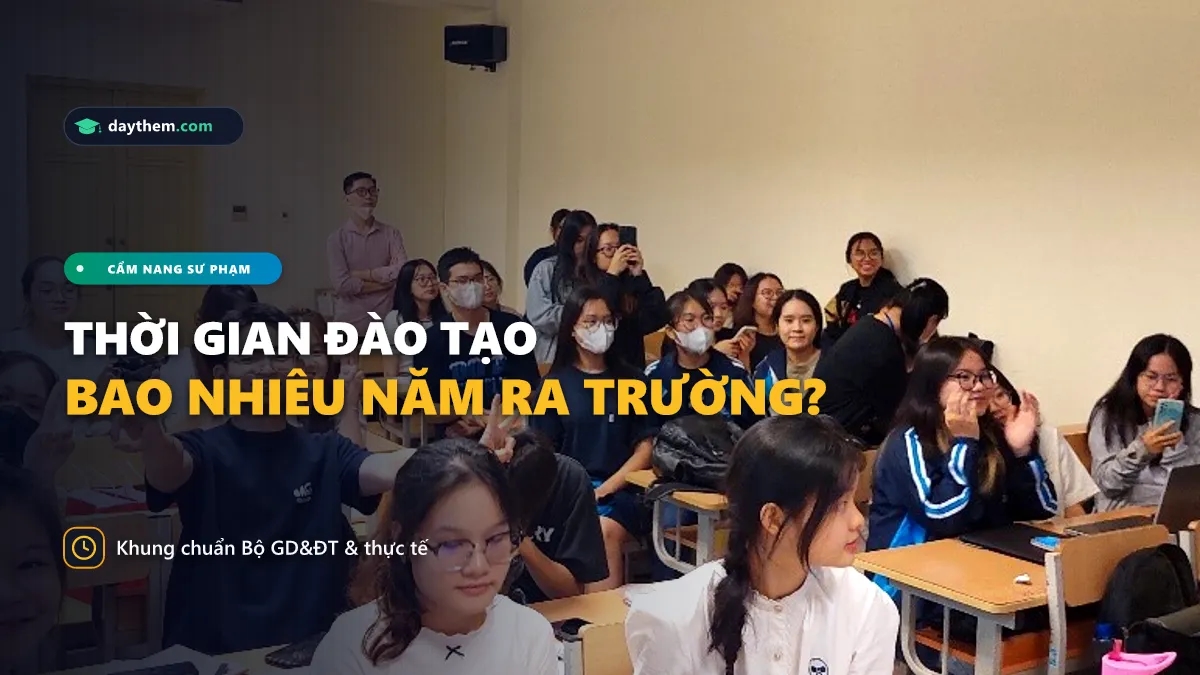 Học sư phạm bao nhiêu năm ra trường