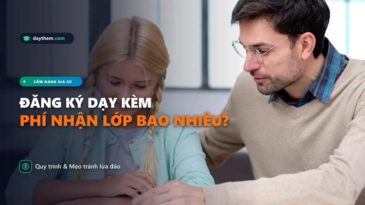 Làm cách nào để đăng ký dạy kèm tại nhà