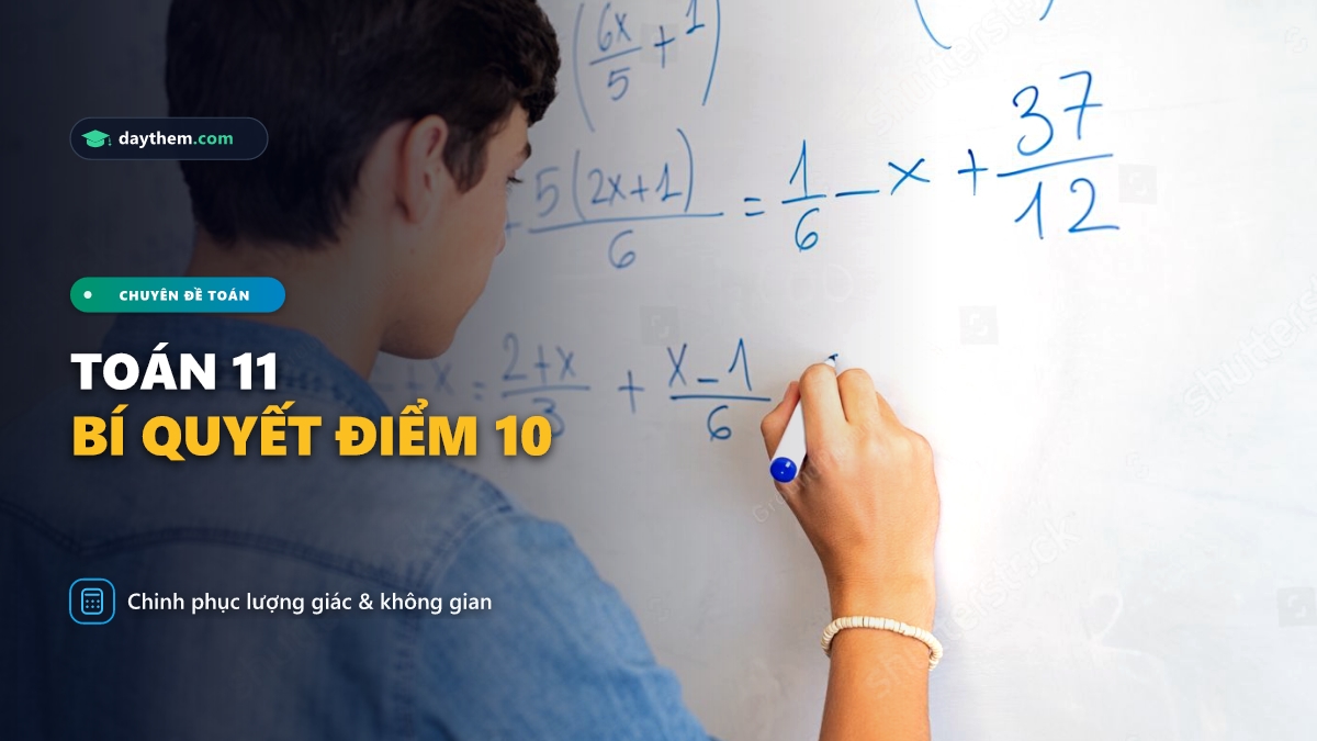 Làm cách nào để học giỏi Toán 11