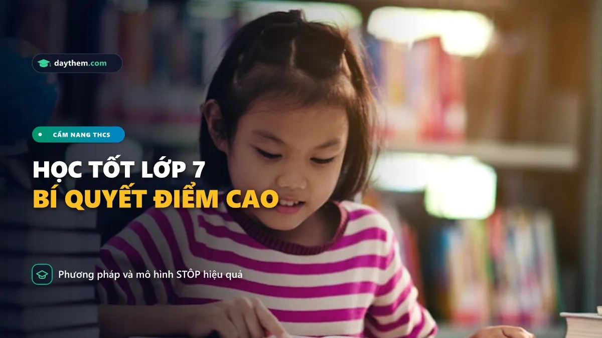 Làm cách nào để học tốt lớp 7