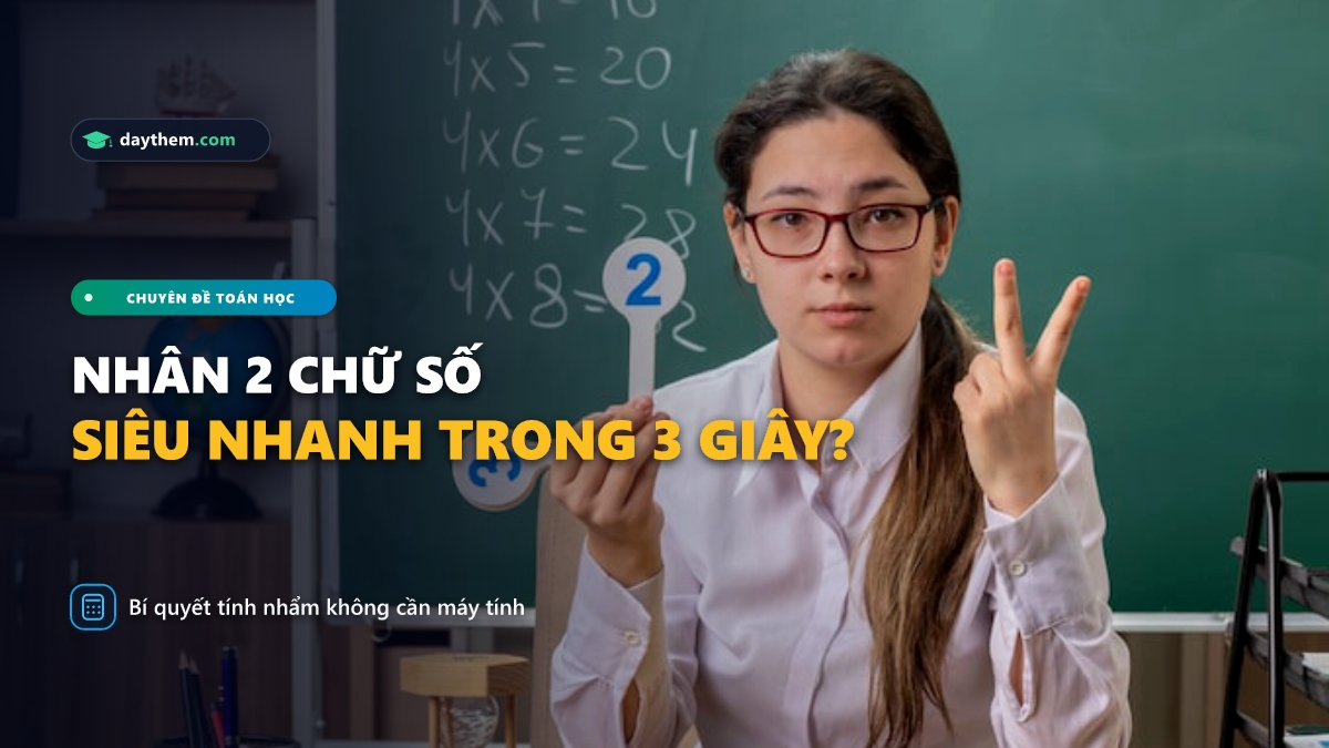 Làm cách nào để nhân 2 chữ số nhanh nhất