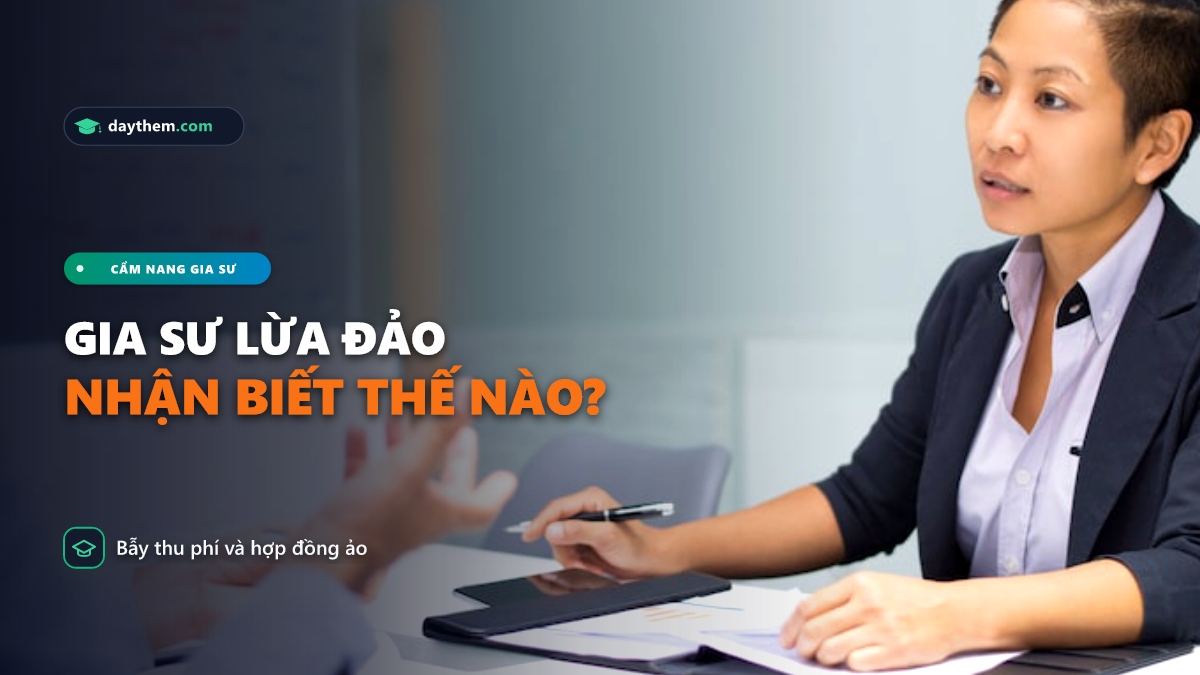 Làm cách nào để nhận biết trung tâm gia sư lừa đảo