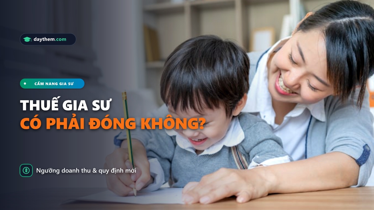 Làm gia sư có phải đóng thuế không