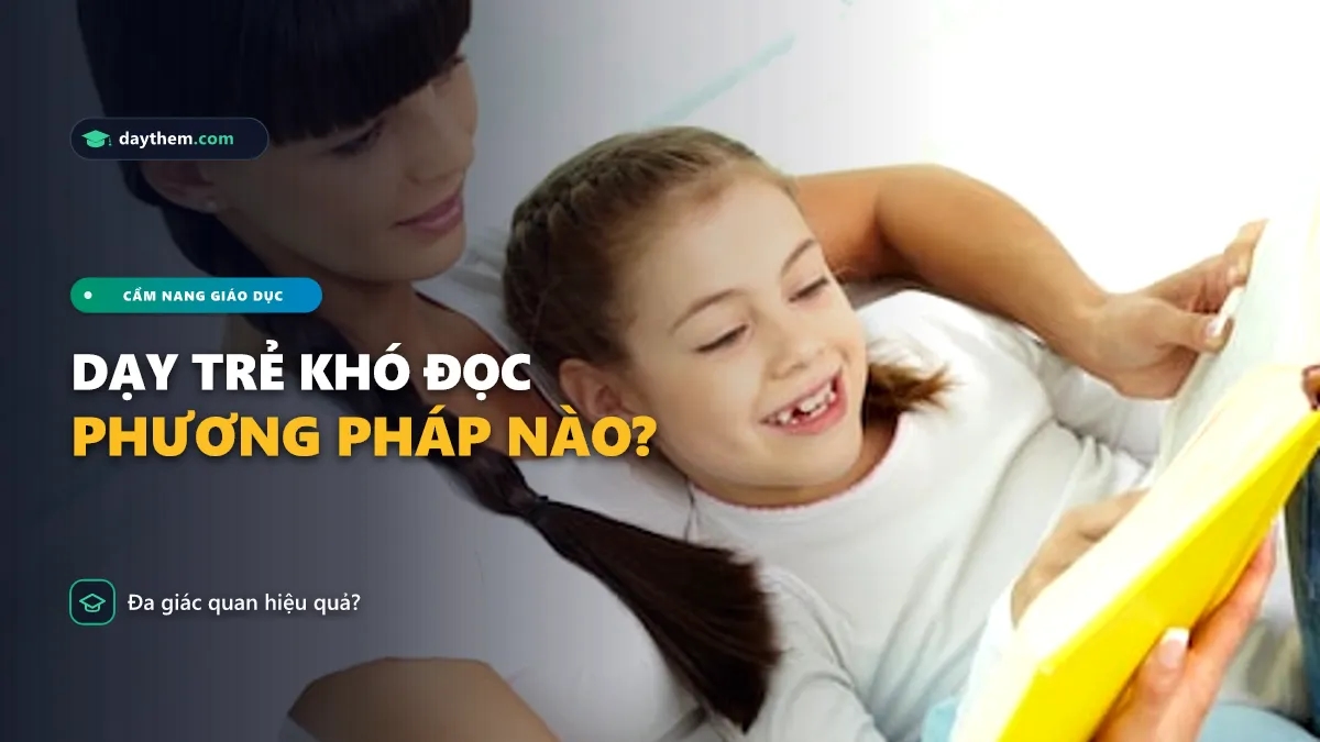 Làm thế nào để dạy trẻ mắc chứng khó đọc