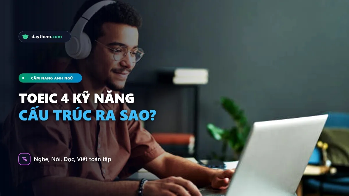 Làm thế nào để thi TOEIC 4 kỹ năng