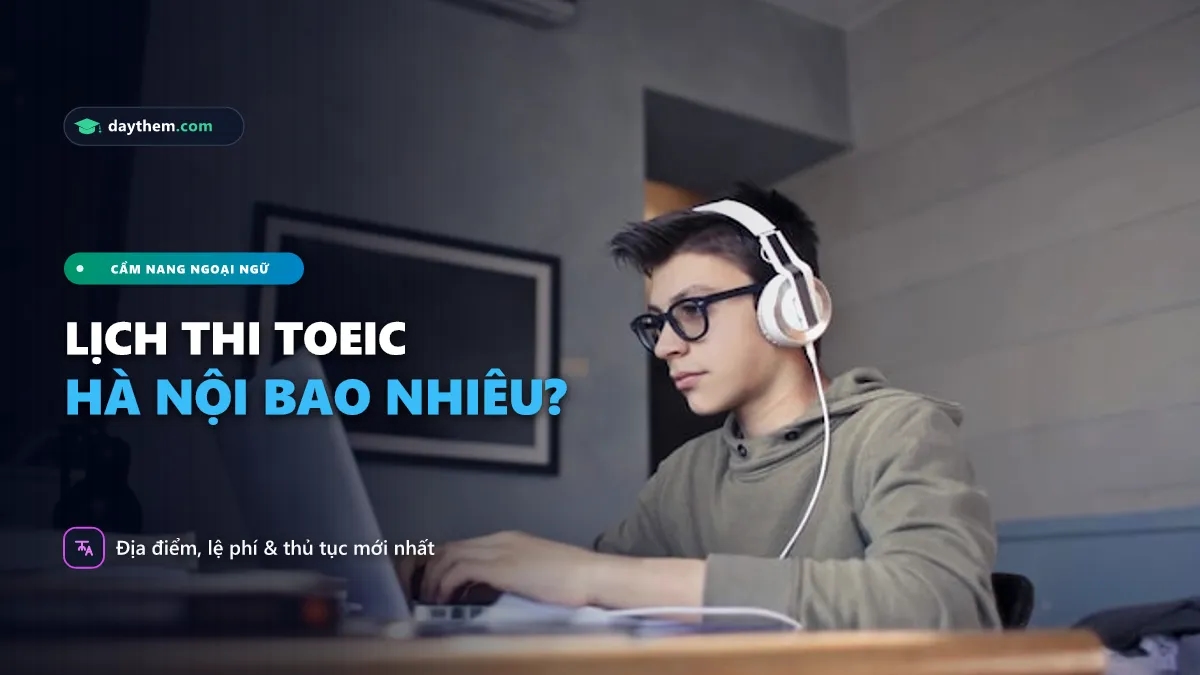Lịch thi TOEIC ở Hà Nội như thế nào
