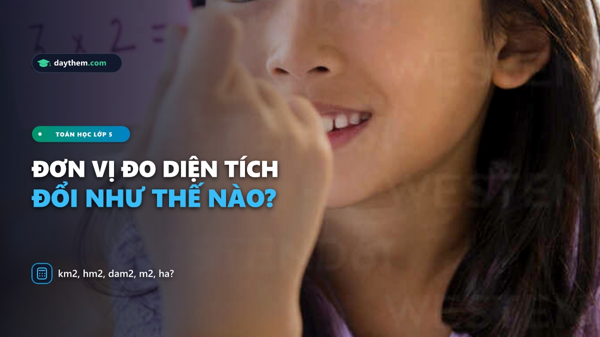 Lớp 5 học những đơn vị đo diện tích nào