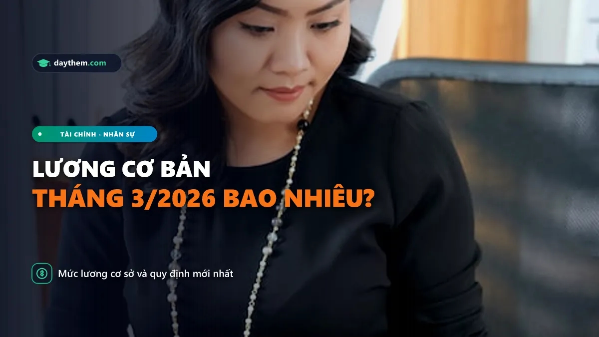 Lương cơ bản tháng 3 2026 là bao nhiêu
