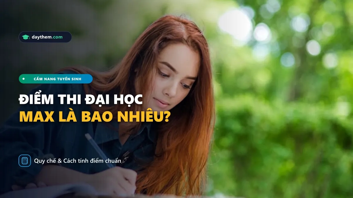 Max điểm thi đại học là bao nhiêu