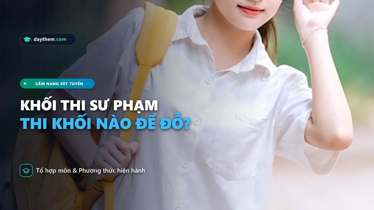 Muốn làm giáo viên nên thi khối nào