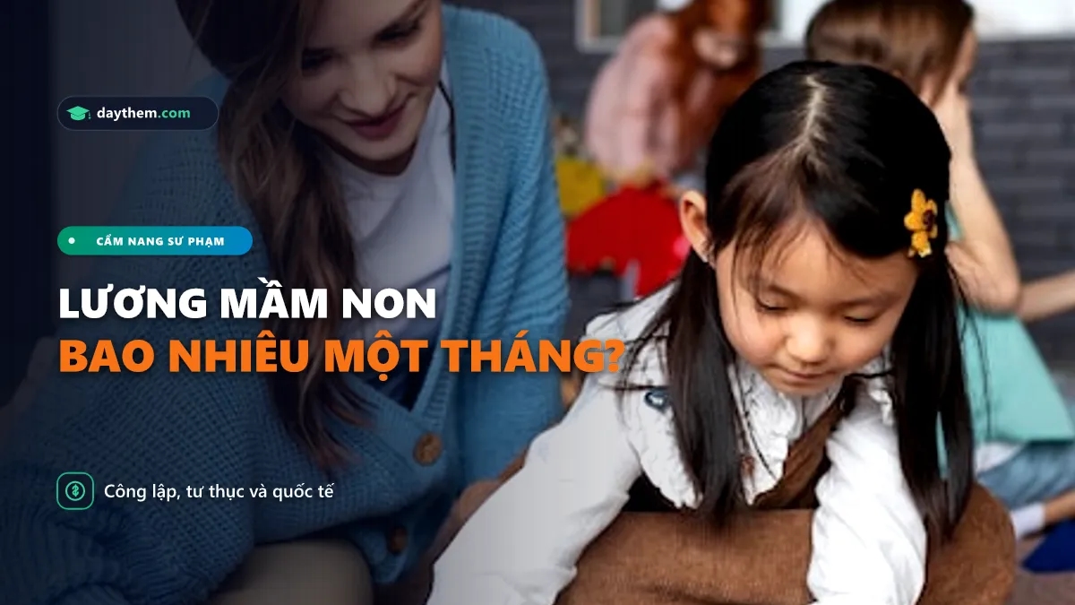 Sư phạm mầm non lương tháng bao nhiêu