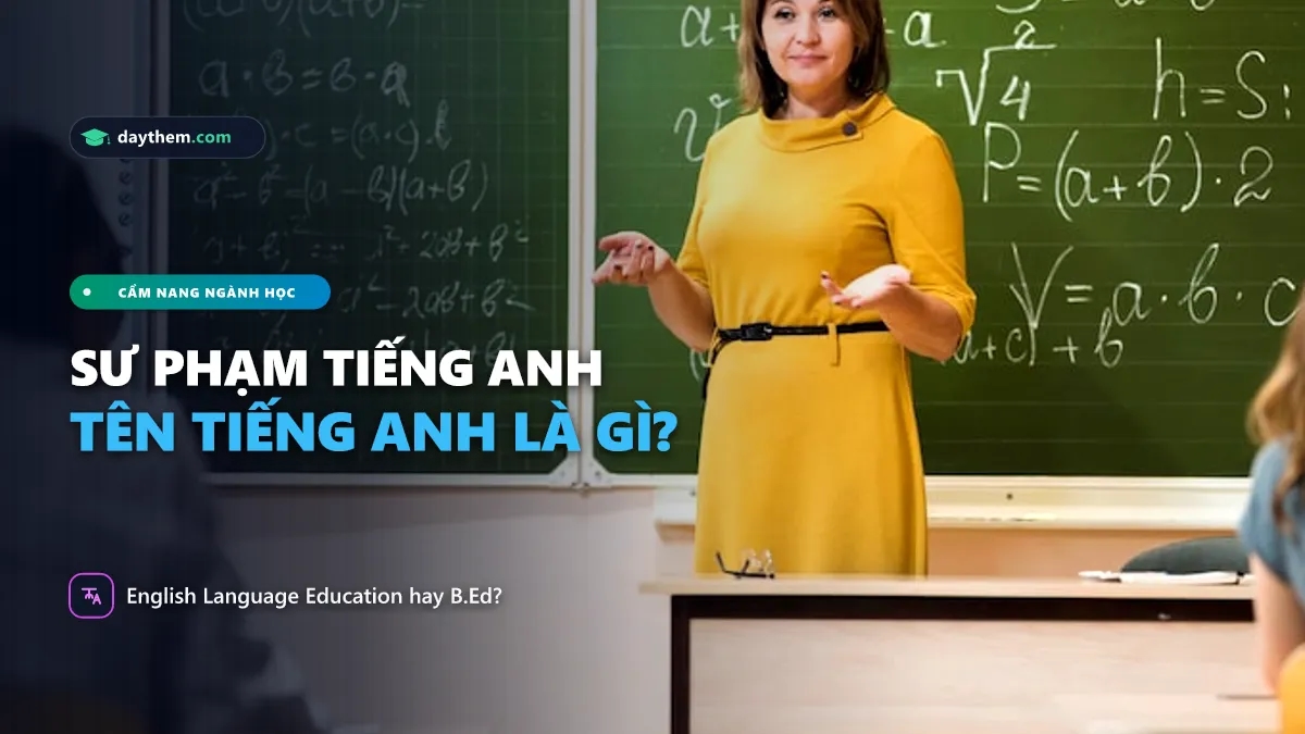 Sư phạm tiếng Anh tên tiếng Anh là gì