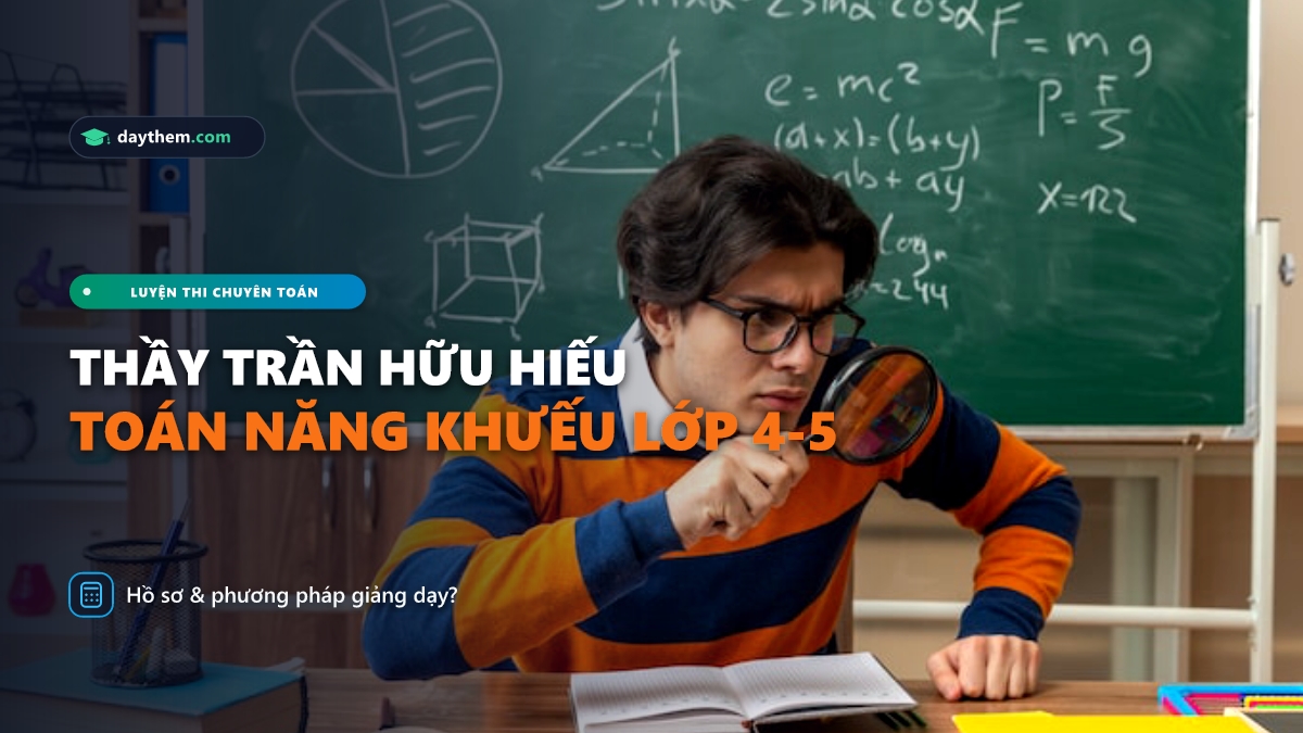 Thầy Trần Hữu Hiếu dạy Toán là ai