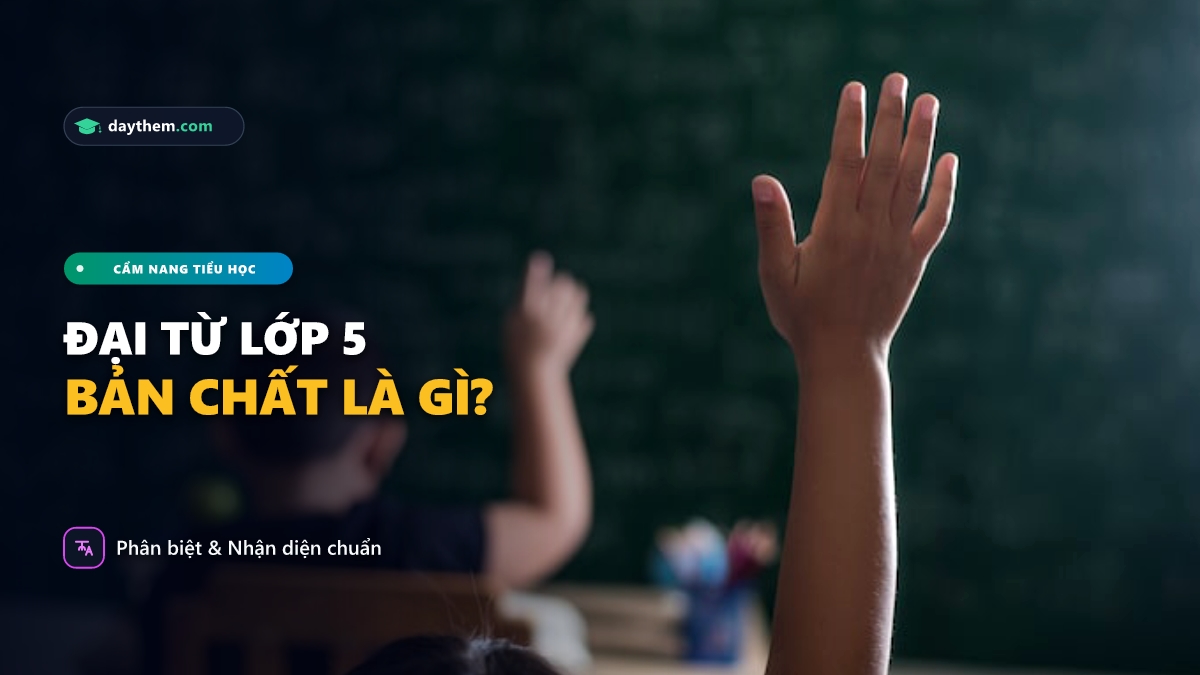 Tiếng Việt lớp 5 đại từ là gì