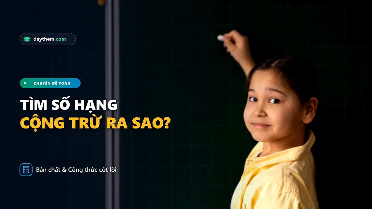 Tìm số hạng chưa biết ta làm sao
