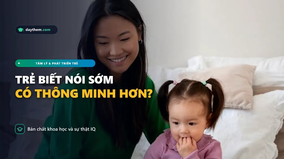 Trẻ biết nói sớm có thông minh hơn không