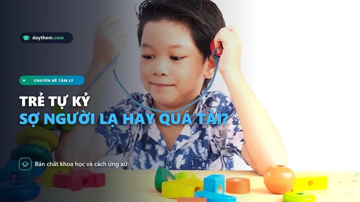 Trẻ tự kỷ có sợ người là không
