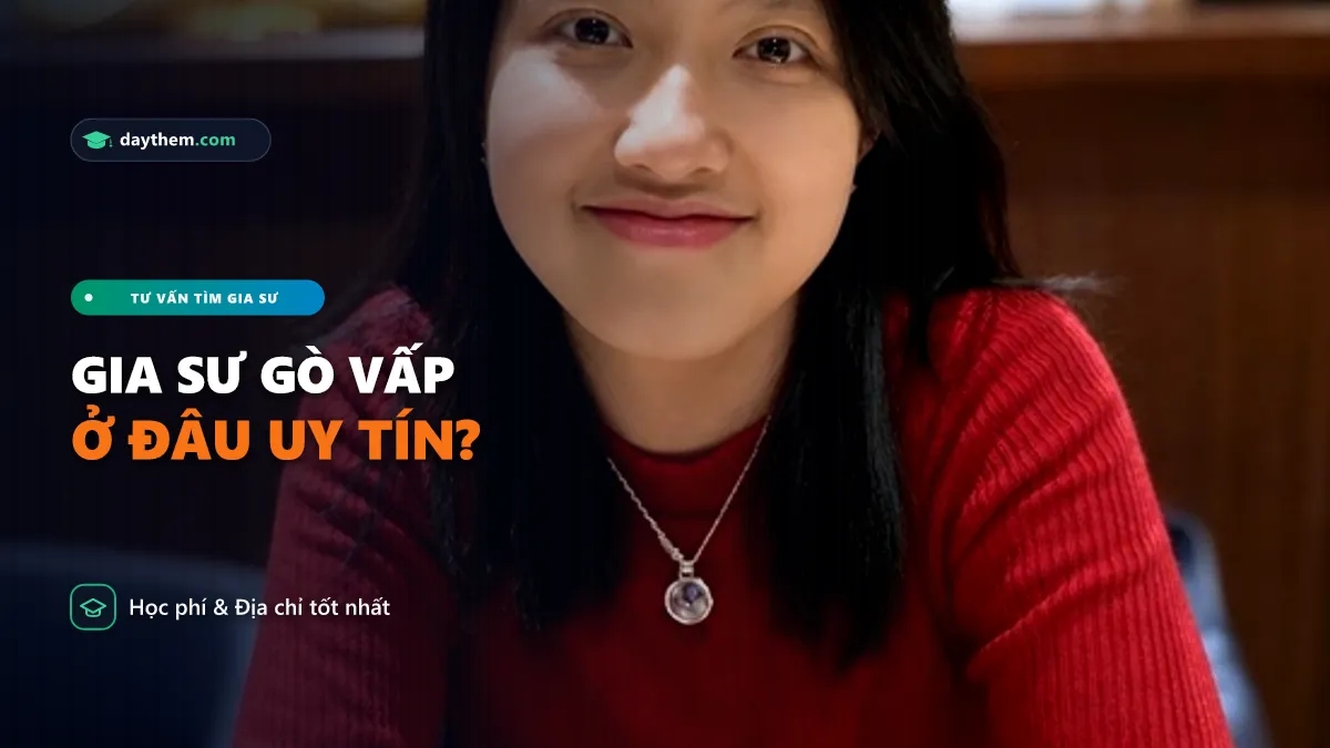 Trung tâm gia sư quận Gò Vấp ở đâu