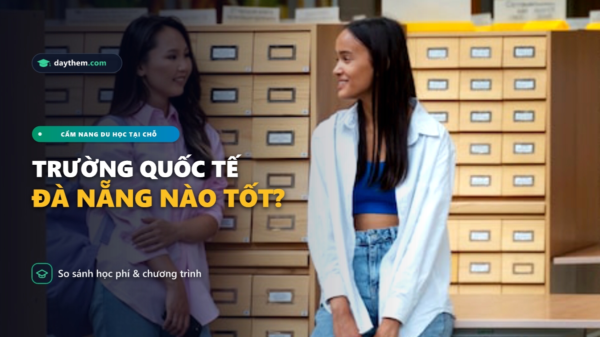 Trường quốc tế nào tốt nhất ở Đà Nẵng