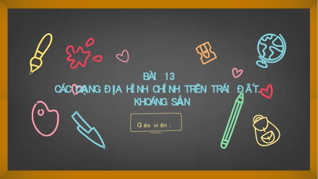 Giáo Án PowerPoint Địa Lí 6 Bài 13: Các Dạng Địa Hình Chính Trên Trái Đất - Khoáng Sản - Thumbnail