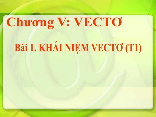 Giáo Án PowerPoint Toán 10 CTST Bài 1 Chương 5 Khái Niệm Vectơ - Thumbnail