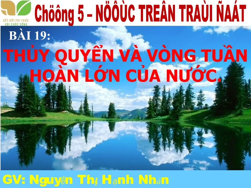 Giáo Án PowerPoint Địa Lí 6 Bài 19: Thủy Quyển Và Vòng Tuần Hoàn Lớn Của Nước