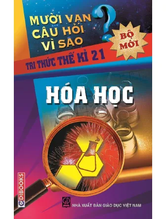10 Vạn Câu Hỏi Vì Sao – Phần Hóa Học