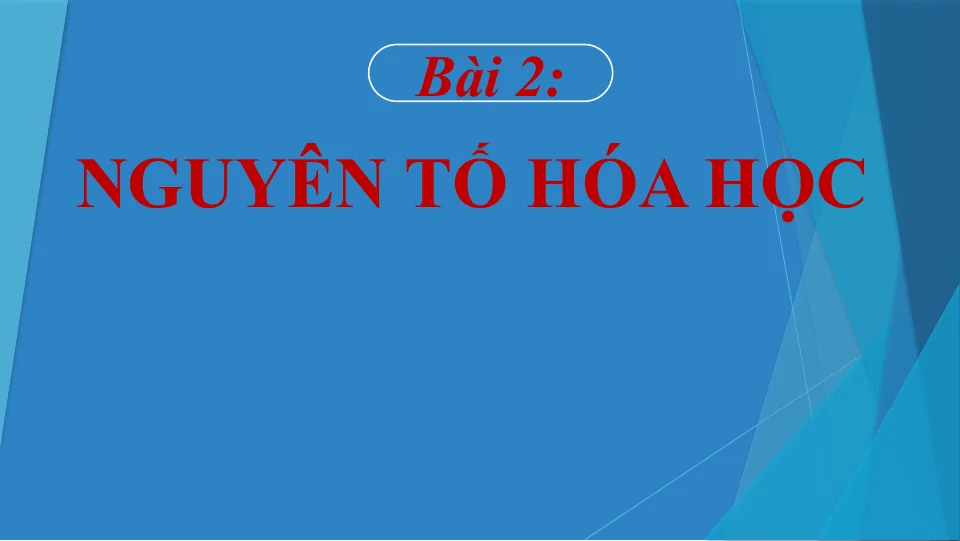 Giáo Án PowerPoint Môn Hóa 7 Bài 2 Nguyên Tố Hóa Học