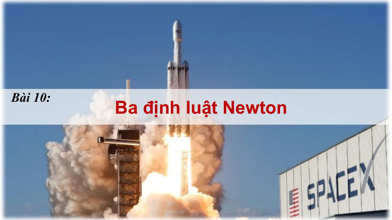 Giáo Án PowerPoint Vật Lí 10 Bài 10 Ba Định Luật Newton Về Chuyển Động