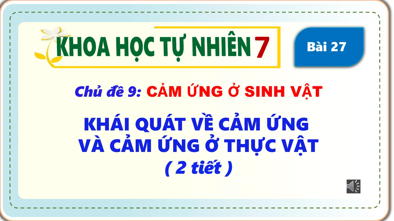 Giáo Án PowerPoint Sinh 7 Bài 27 Khái Quát Về Cảm Ứng Và Cảm Ứng Ở Thực Vật