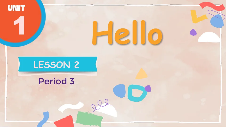Giáo Án PowerPoint Tiếng Anh Lớp 3 Unit 1 Lesson 2 Period 3