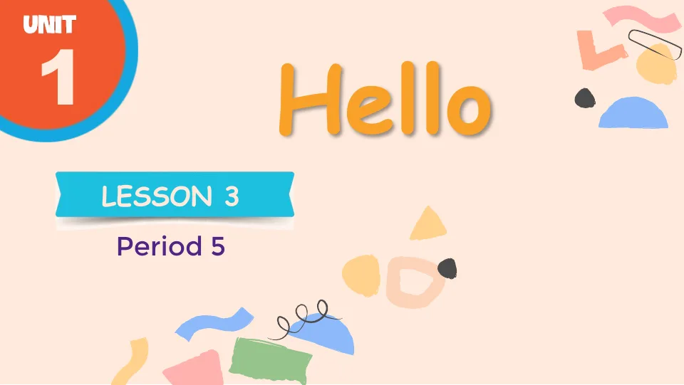 Giáo Án PowerPoint Tiếng Anh Lớp 3 Unit 1 Lesson 3 Period 5