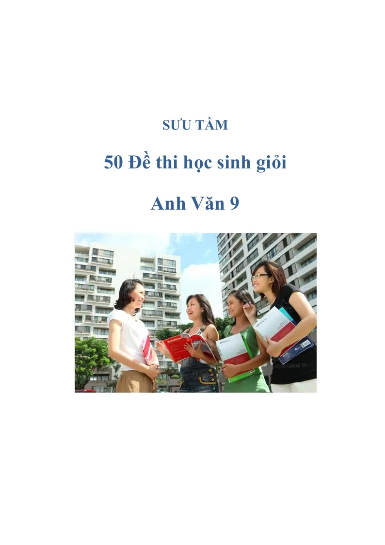Tuyển Chọn 50 Đề Thi Học Sinh Giỏi Tiếng Anh Lớp 9